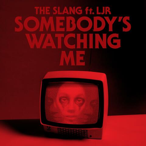 Somebody's Watching Me (feat. LJR)