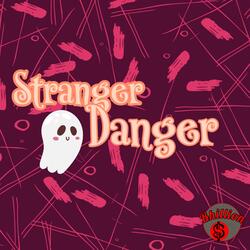 Stranger Danger