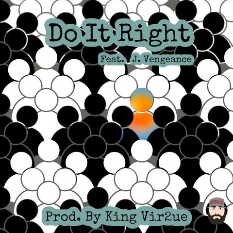 Do It Right (feat. J.Vengeance & King Vir2ue)