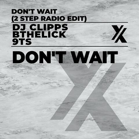 Don't Wait (2 Step Radio Edit)