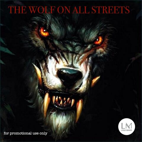 THE WOLF ON ALL STREETS