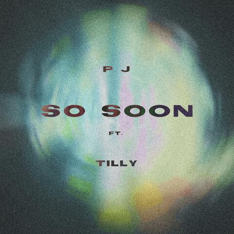 SO SOON (feat. Tilly Ashton)