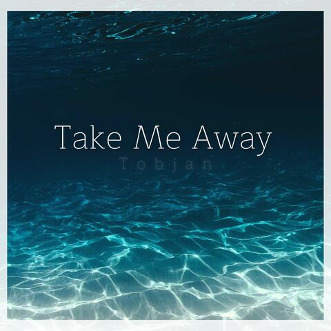 Take Me Away