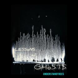 Lessons of Ghosts