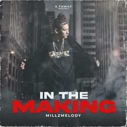 In The Making (feat. Millz Melody)