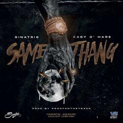 Same Thang (feat. Ea$y O'Hare)