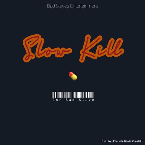 Slow Kill