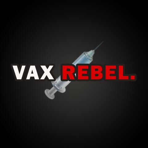 VAX REBEL (feat. Kelvin J.)