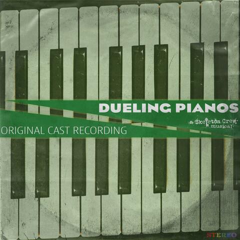 Dueling Pianos: A Skeleton Crew Musical (Original Cast Recording)