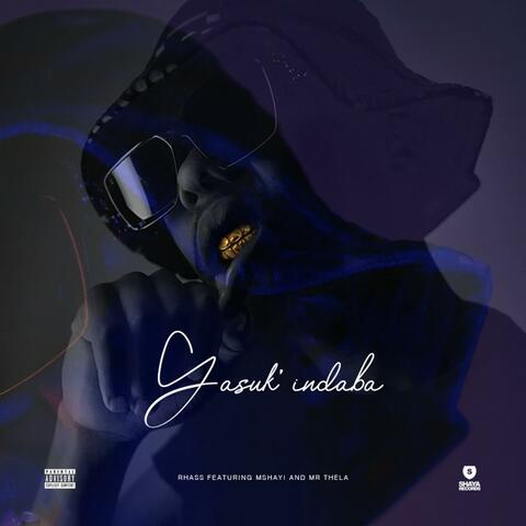 Yasuk' Indaba (feat. Mshayi & Mr Thela)