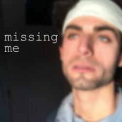 missing me.