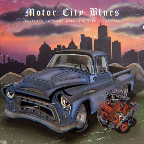 Motor City Blues (feat. Cure for Paranoia & Baxley)