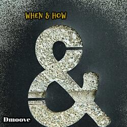 When & How