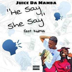 He Say She Say (feat. KiidMilli)