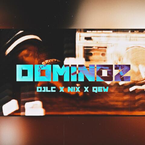 Dominoz (feat. N!X & QEW)