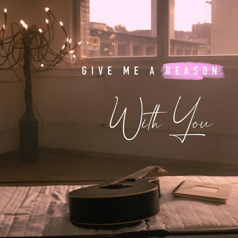 Give Me A Reason