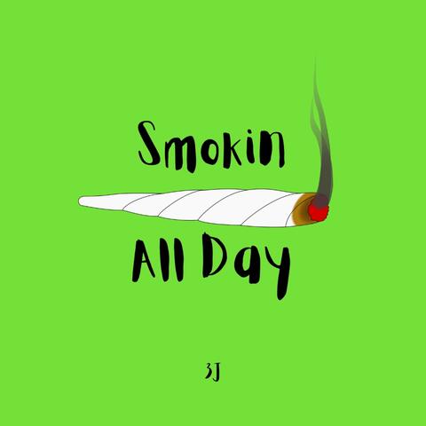 Smokin All Day
