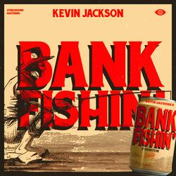BANK FISHIN'