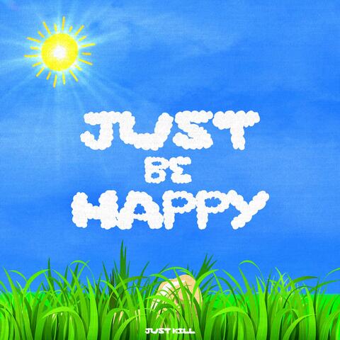 Just be Happy