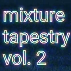 Mixture Tapestry, Vol. 2