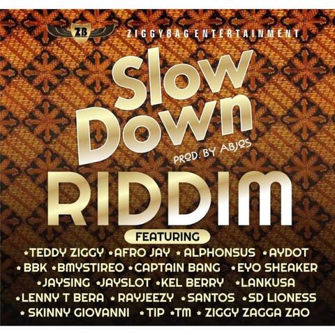 Slow Down Riddim