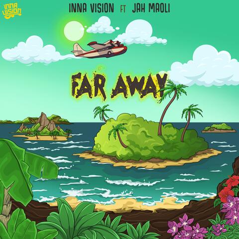 Far Away (feat. Jah Maoli)