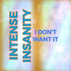 I DON'T WANT IT