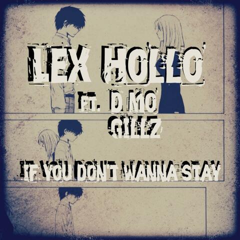 If You Don't Wanna Stay (feat. Lex-Hollo & D Mo Gillz) [Radio Edit]