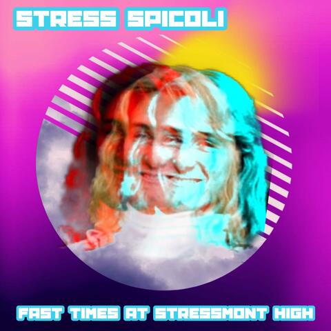 Stress Spicoli: Fast Times at Stressmont High