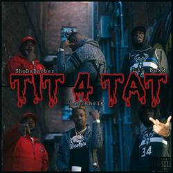 Tit 4 Tat (feat. Lil' Chri$ & Lil Buxk)