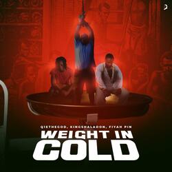 Weight in Gold (feat. King Shaladon & Q1ethegod)