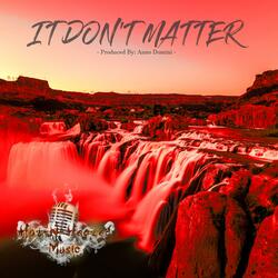 It Don't Matter