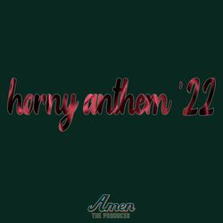horny anthem '22
