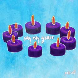 Say My Grace (feat. Dill)