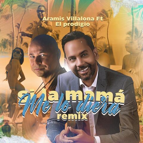 Si La Mamá me lo diera (feat. El Prodigio) [Remix]
