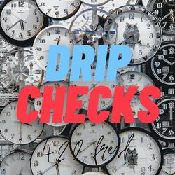 Drip Checks