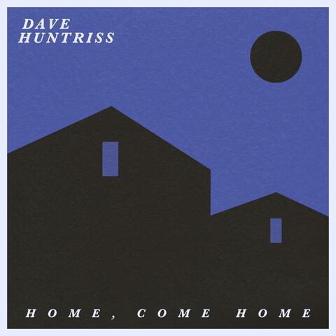 Home, Come Home