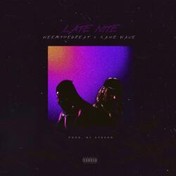 LATE NITE (feat. Kane Wave)