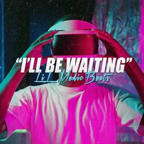 I'll Be Waiting