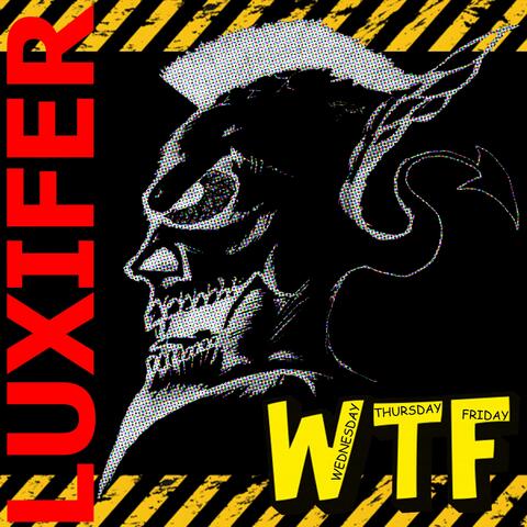WTF (Wednesday-Thursday-Friday)