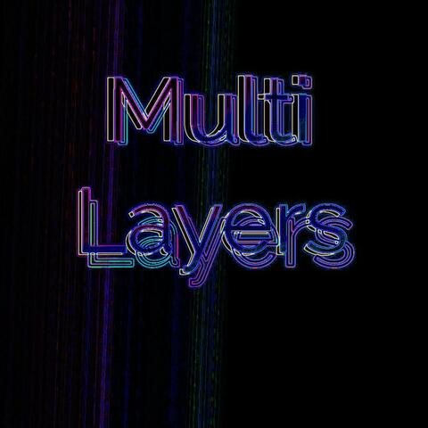 Multi Layers