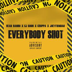 Everybody Shot (feat. Cj Goon, Choppa & JoeyfrmdaO)