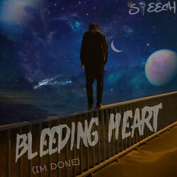Bleeding Heart (Im Done)