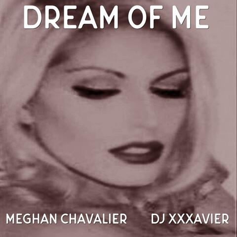 Dream of Me (feat. DJ XXXavier)