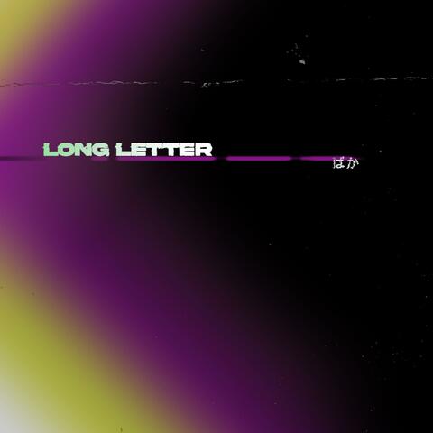 LONG LETTER