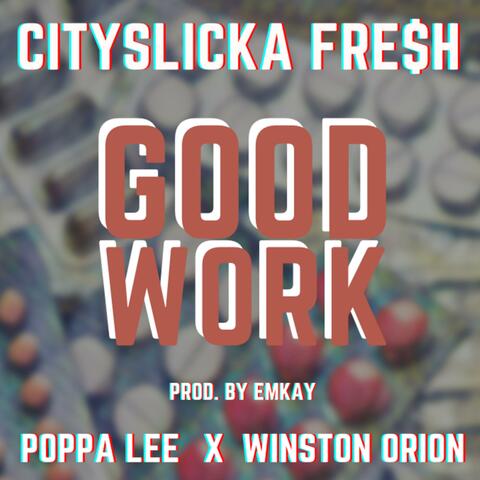 Good Work (feat. Poppa Lee & Winston Orion)