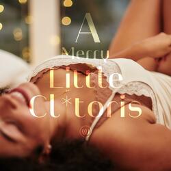 Merry Little Clitoris // Best Christmas Song (feat. Alanna Sterling)