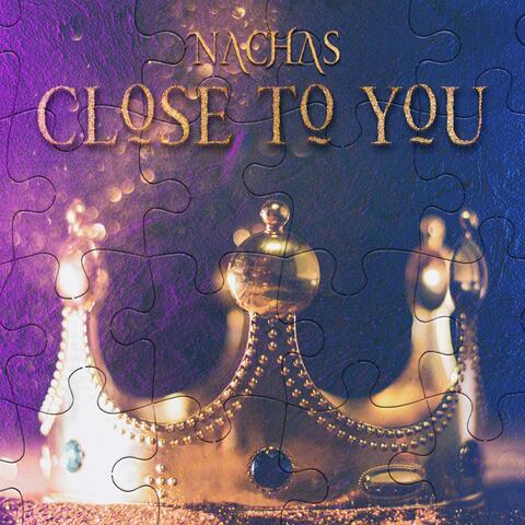 Close To You