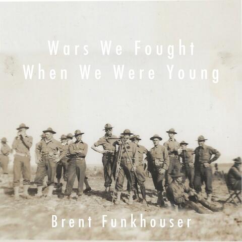 Wars We Fought When We Were Young