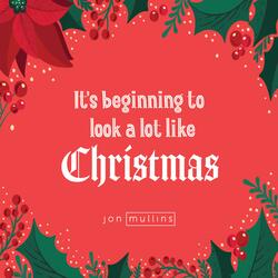 It's Beginning To Look A Lot Like Christmas